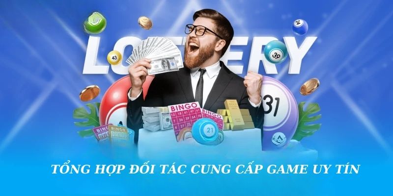 Tổng hợp đối tác cung cấp game uy tín 