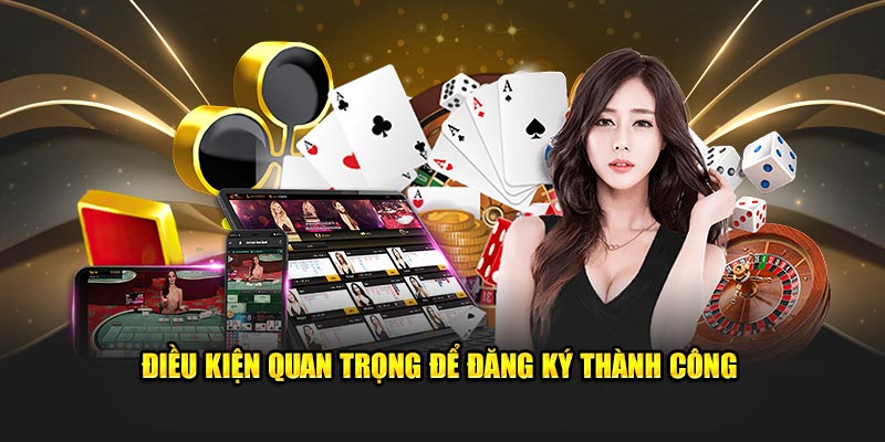 Điều kiện căn bản để có thể đăng ký thành công