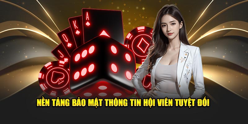 Nền tảng bảo mật thông tin hội viên tuyệt đối