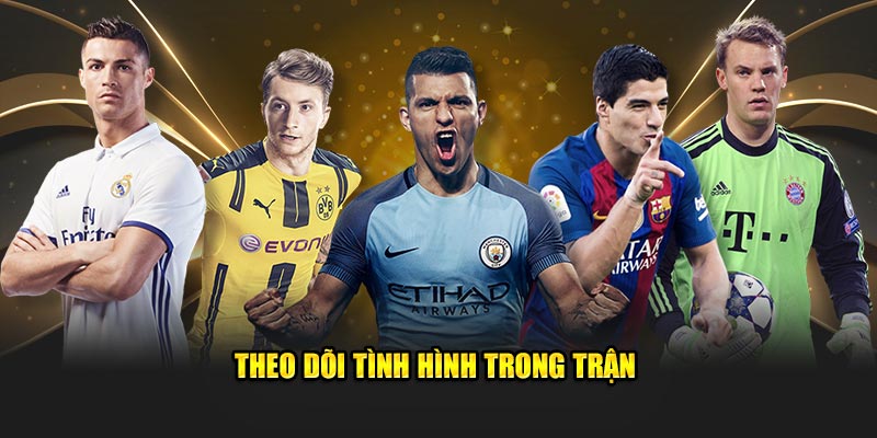 Theo dõi tình hình trong trận