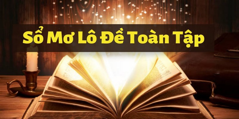 Cách áp dụng sổ mơ lô đề toàn tập hiệu quả