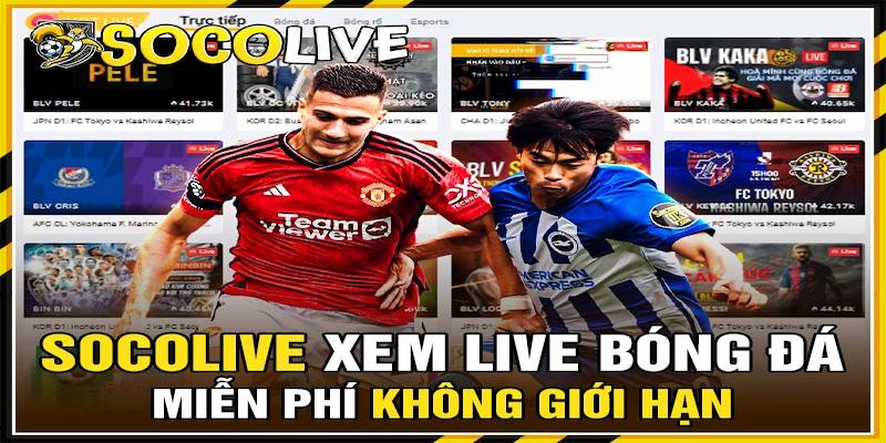 Hướng dẫn cách xem bóng đá trực tiếp tại kênh Socolive