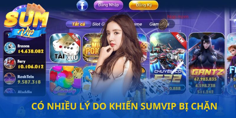 Có nhiều lý do khiến Sumvip bị chặn