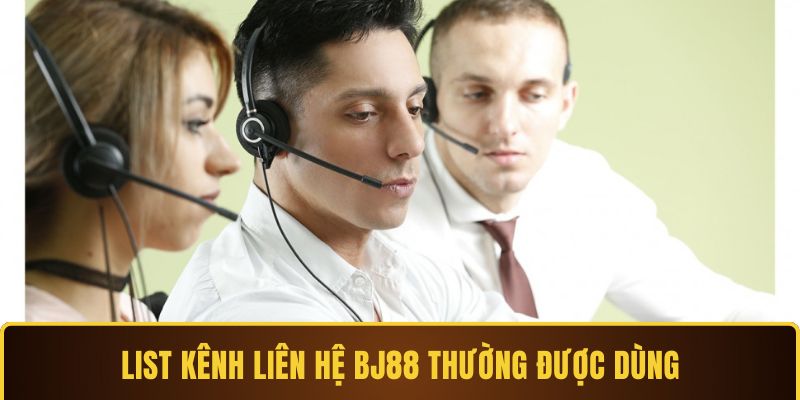 List kênh liên hệ BJ88 thường được dùng