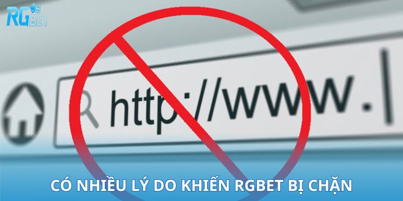 Có nhiều lý do khiến RGBET bị chặn