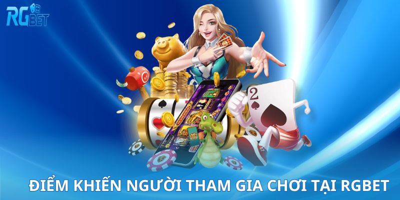 Điểm khiến người tham gia chơi tại RGBET