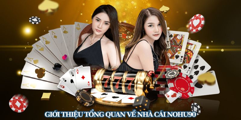 Đôi nét về nhà cái Nohu90